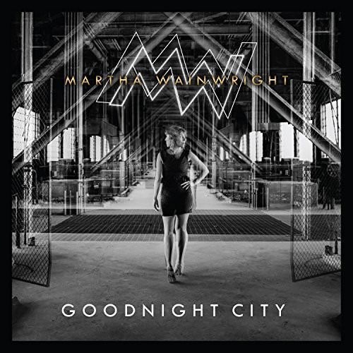 Goodnight City - Martha Wainwright - Música - ALTERNATIVE - 0823674660628 - 11 de noviembre de 2016