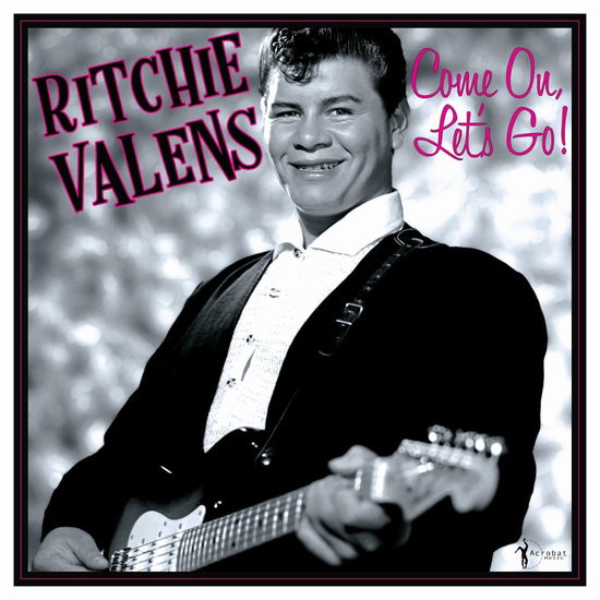 Come On, Let's Go!: The Singles & More - Ritchie Valens - Muzyka - ACROBAT - 0824046165628 - 2 sierpnia 2024