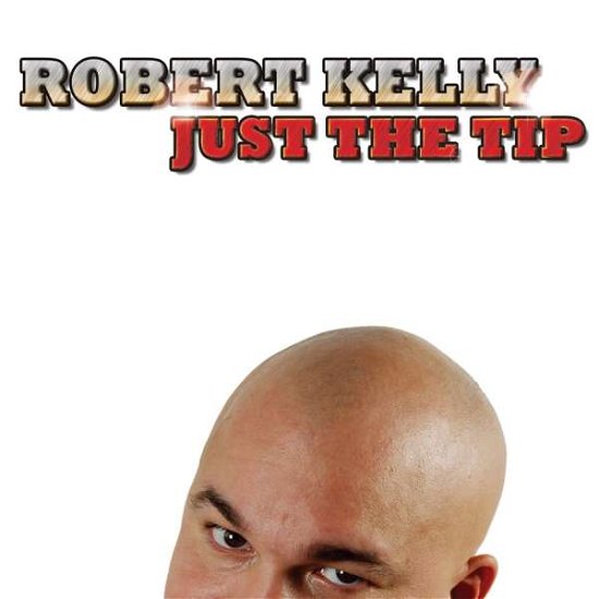 Cover for Robert Kelly · Just the Tip (CD) (2022)