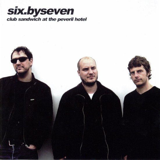 Cover for Six By Seven · Club Sandwich At The Peve (CD) (2006)