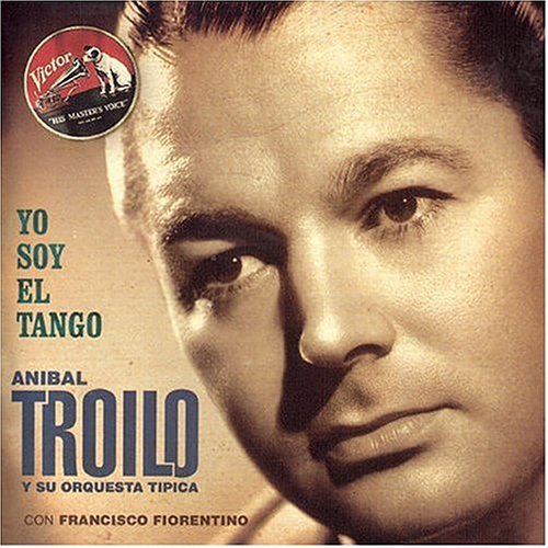 Cover for Anibal Troilo · Yo Soy El Tango (CD) (2004)