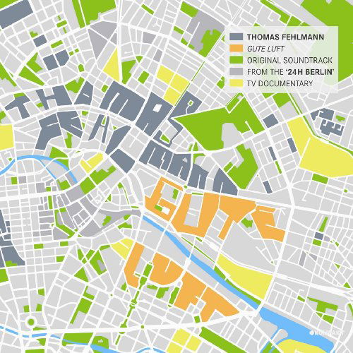 Gute Luft: Original Soundtrack from 24h Berlin TV - Thomas Fehlmann - Music - KOMPAKT - 0880319043628 - March 30, 2010
