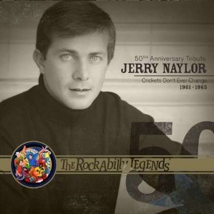 Cover for Jerry Naylor · Rockabilly Legends 50th Anniversary Tribute Cricke (CD) (2013)