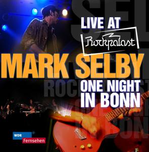 Live At Rockpalast:One Night In Bonn - Mark Selby - Muziek - BHM - 0880831055628 - 9 maart 2010