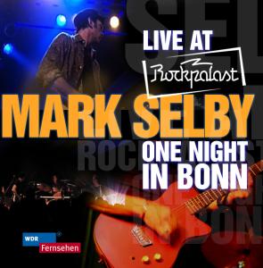 Live At Rockpalast:One Night In Bonn - Mark Selby - Música - PEPPER CAKE - 0880831055628 - 10 de setembro de 2009