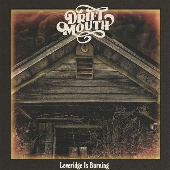 Cover for Drift Mouth · Loveridge Is Burning (CD) (2021)