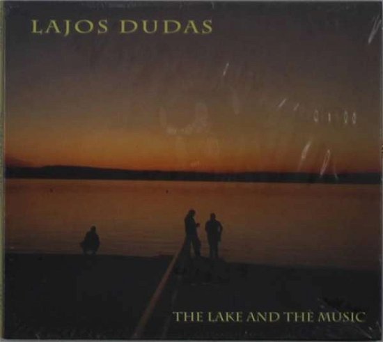 Cover for Lajos Dudas · The Lake And The Music (CD) [Digipak] (2020)
