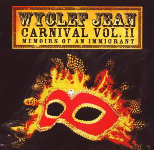 Carnival Iimemoirs of an Immigrant - Wyclef Jean - Musiikki - Columbia Europe - 0886971959628 - maanantai 26. marraskuuta 2007