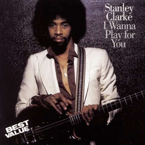 Cover for Stanley Clarke · I Wanna Play for You (CD) (2008)