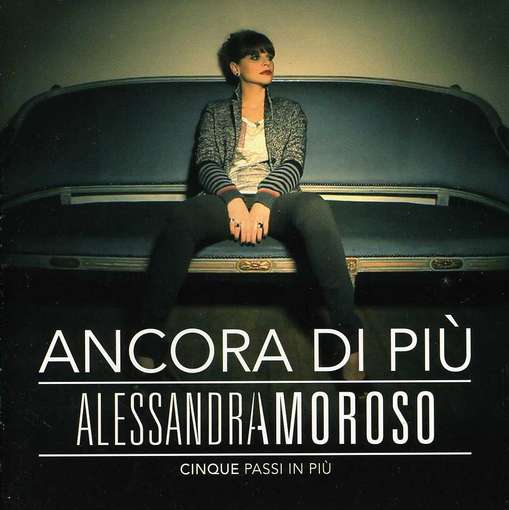 Cover for Amoroso Alessandra · Ancora Di Piu' - Cinque Passi in Piu' (CD) (2012)