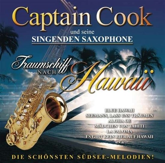 Traumschiff Nach Hawaii - Captain Cook Und Seine Singenden Saxophone - Muziek - SONY MUSIC - 0888430838628 - 12 december 2014