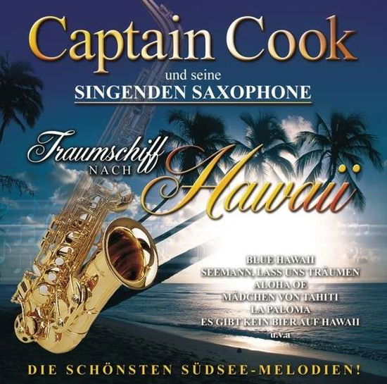 Traumschiff Nach Hawaii - Captain Cook Und Seine Singenden Saxophone - Musique - SONY MUSIC - 0888430838628 - 12 décembre 2014