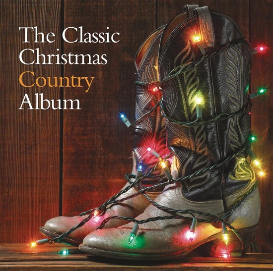 Cover for Various Artists · The Classic Christmas Country Album (CD) (2016)