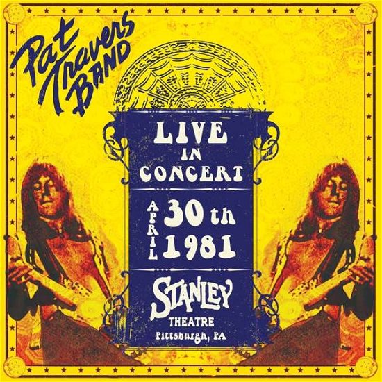 Cover for Pat Travers · Live In Concert April 30th, 1981 - Stanley Theatre, Pittsburgh, Pa (CD) [Digipak] (2019)