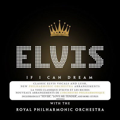 If I Can Dream: Elvis Presley with the Royal Philharmonic Orchestra - Elvis Presley - Musiikki - ROCK AND ROLL - 0889853836628 - perjantai 21. lokakuuta 2016