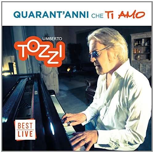 Cover for Umberto Tozzi · Quarant'Anni Che Ti Amo (CD) (2017)
