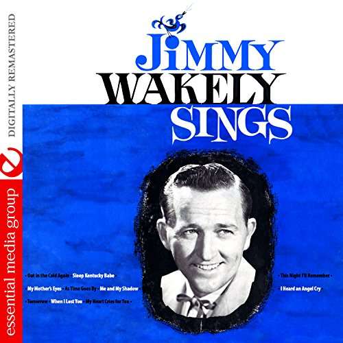 Cover for Jimmy Wakely · Jimmy Wakely Sings-Wakely,Jimmy (CD) [Remastered edition] (2017)