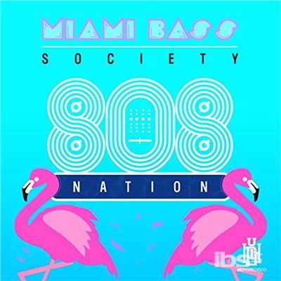 Cover for Miami Bass Society · 808 Nation-Miami Bass Society (CD) (2018)