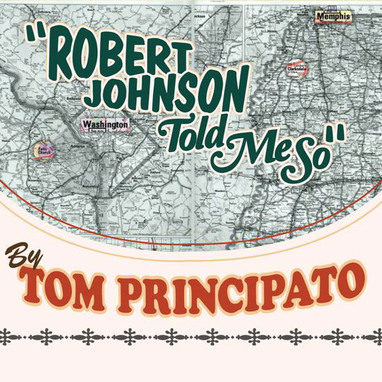 Robert johnson told me so - Tom Principato - Muziek - DIXIEFROG - 3149028045628 - 2 mei 2016