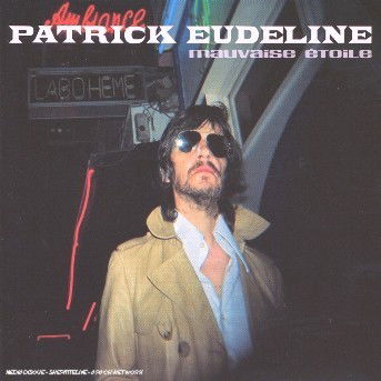 Cover for Patrick Eudeline · Mauvaise Etoile (CD) (2007)