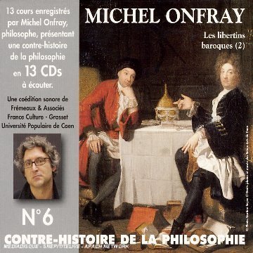 Contre Histoire De La Philosophie 6 - Michel Onfray - Musik - FREMEAUX - 3561302514628 - 24 augusti 2006