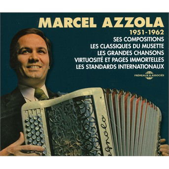 1951-1962 Ses Compositions. Les Classiques Du Musette. Les Grandes Chansons. Virtuosite Et Pages Immortelles. Les Standards Internationaux - Marcel Azzola - Musik - FREMEAUX & ASSOCIES - 3561302569628 - 14. september 2018