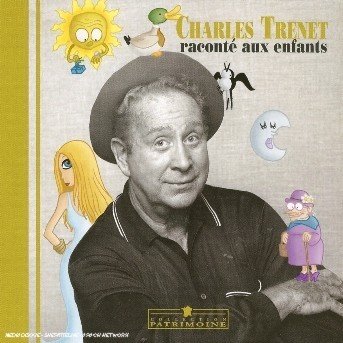 Cover for Trenet Charles · Trenet Charles - Raconte Aux Enfants (CD)