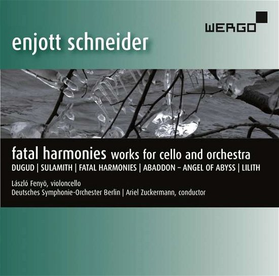 Cover for Schneider / Fenyo / Zuckermann · Schneider: Fatal Harmonies (CD) (2016)
