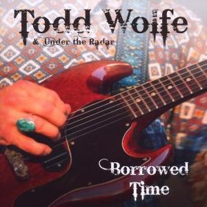 Borrowed Time - Todd Wolfe - Musiikki - HYPERTENSION - 4011586926628 - tiistai 17. helmikuuta 2009