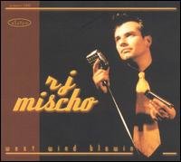 West Wind Blowin' - R.J. Mischo - Musiikki - CROSSCUT - 4014924110628 - lauantai 11. syyskuuta 1999