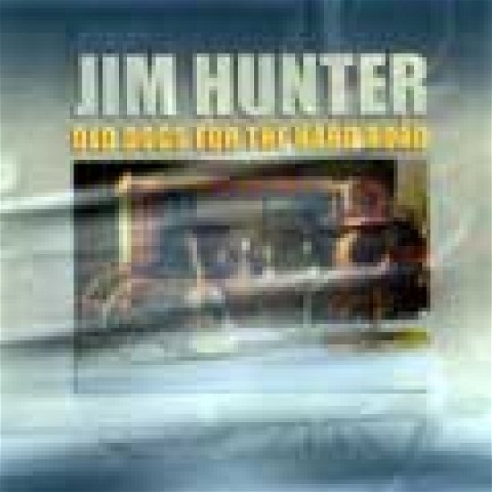 Old Dogs for the Hard Road - Hunter Jim - Musik - BRAMBUS - 4015307026628 - 24 april 2006