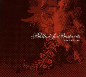 Ballads For Bastards - Cosmic Casino - Musik - STICK SISTER - 4015698678628 - 4. maj 2006