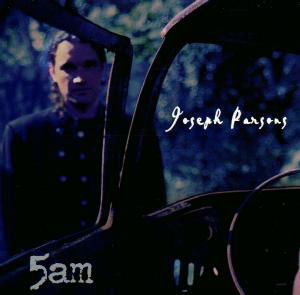 5am - Joseph Parsons - Music - BLUE ROSE - 4028466301628 - March 16, 1998