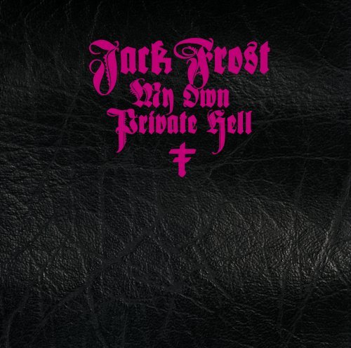 Cover for Jack Frost · My Own Private Hell (CD) (2014)