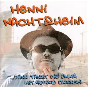 Cover for Henni Nachtsheim · ...dann Tanzt Die Omma Mit George Clooney! (CD) (2009)