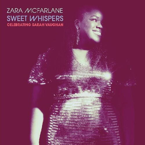 Sweet Whispers: Celebrating Sarah Vaughan - Zara Mcfarlane - Musik - ETERNAL PRIDE - 4062548087628 - 14. juni 2024