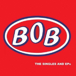 Cover for Bob · The Singles and Eps (CD) [Japan Import edition] (2015)