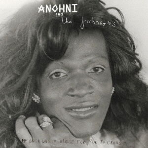 Cover for Anohni &amp; The Johnsons · My Back Was A Bridge For You To Cross (CD) [Japan Import edition] (2023)