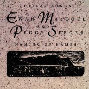 Cover for Maccoll, Ewan &amp; Seeger, P · Naming Of Names (CD) (1996)