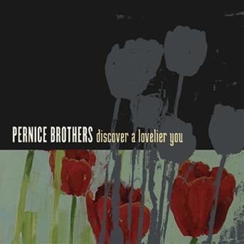 Discover A Lovelier You - Pernice Brothers - Musiikki - ONE LITTLE INDEPENDENT - 5016958066628 - keskiviikko 4. huhtikuuta 2012