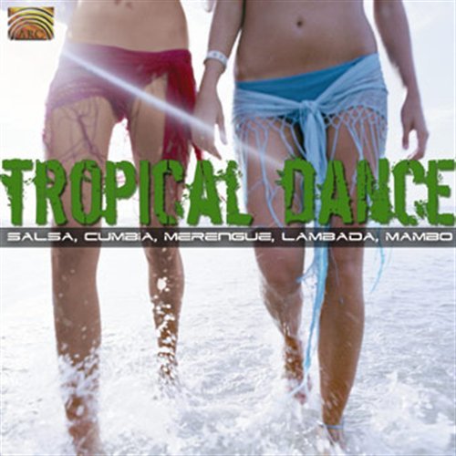 Tropical Dance - V/A - Musikk - ARC Music - 5019396193628 - 18. april 2005