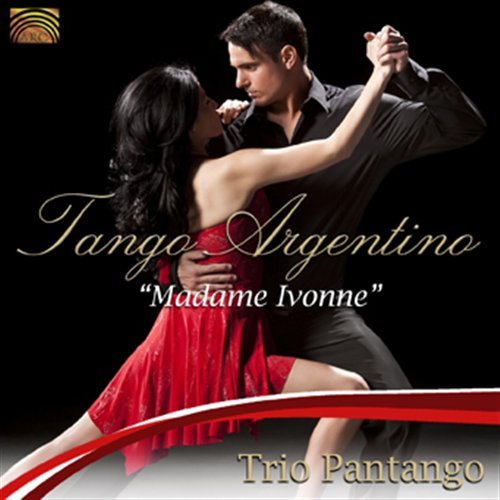 Cover for Trio Pantango · Tango Argentino: Madame Ivonne (CD) (2011)