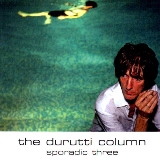Cover for Durutti Column · Sporadic Three (CD) (2018)