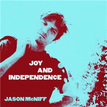 Jason Mcniff · Joy And Independence (CD) (2018)