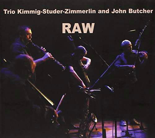 Raw - Kimmig / Studer / Zimmerlin - Música - LEO RECORDS - 5024792076628 - 3 de novembro de 2016