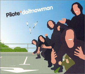 Pilote · Do it now man (CD) (2001)