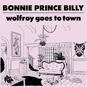 Wolfroy Goes to Town - Bonnie Prince Billy - Musik - DOMIN - 5034202028628 - 30. September 2011