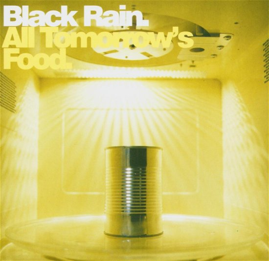 Cover for Black Rain · All Tomorrow's Food (CD) (2011)