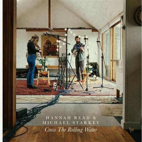 Cover for Hannah Read &amp; Michael Starkey · Cross The Rolling Water (CD) (2022)