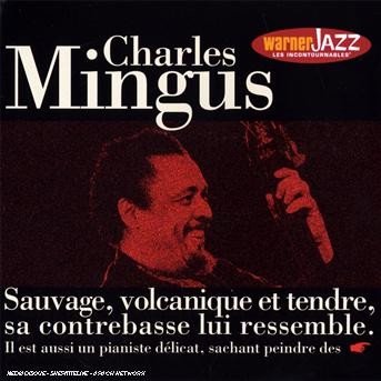 Incontournables - Charles Mingus - Muziek - WARNER BROTHERS - 5051442483628 - 14 januari 2008